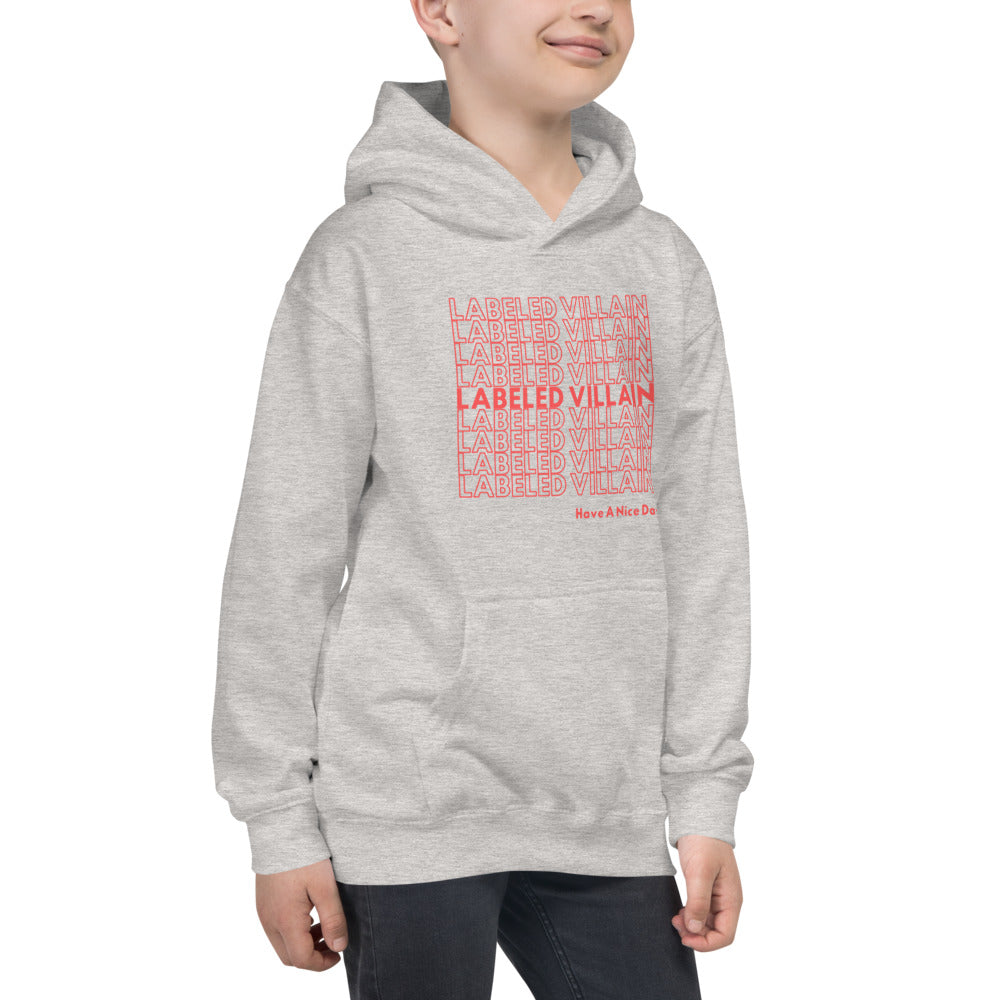 Labeled Villain Kids Hoodie (Have A Nice Day)