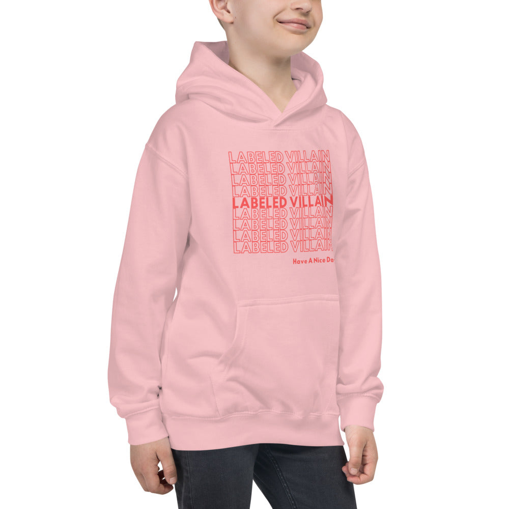 Labeled Villain Kids Hoodie (Have A Nice Day)