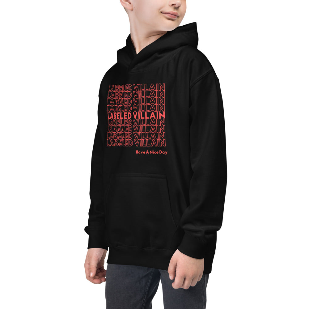 Labeled Villain Kids Hoodie (Have A Nice Day)