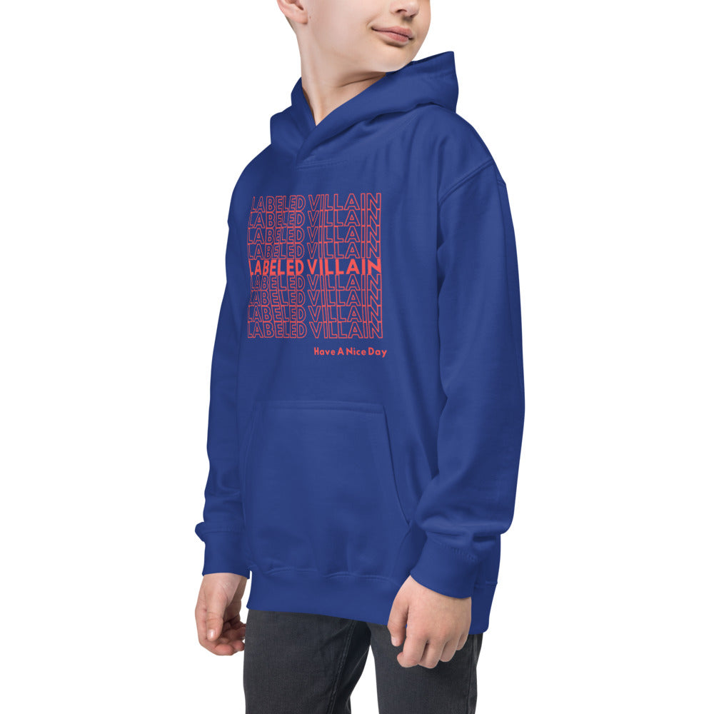 Labeled Villain Kids Hoodie (Have A Nice Day)