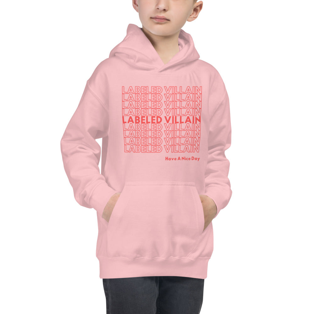 Labeled Villain Kids Hoodie (Have A Nice Day)