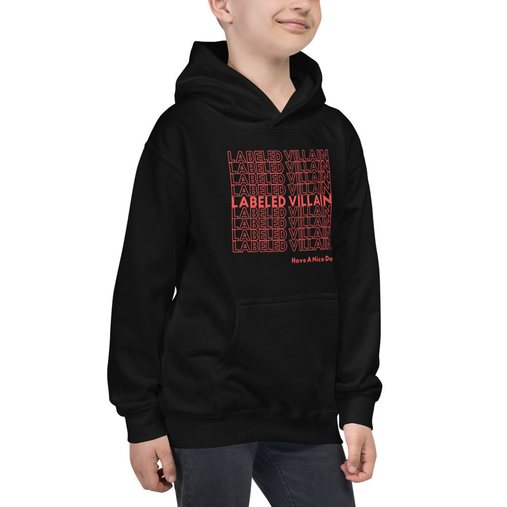 Labeled Villain Kids Hoodie (Have A Nice Day)