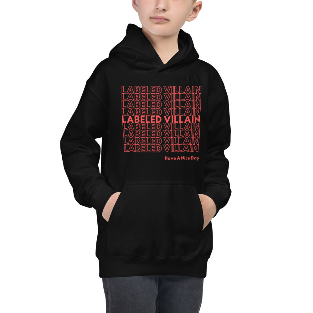 Labeled Villain Kids Hoodie (Have A Nice Day)