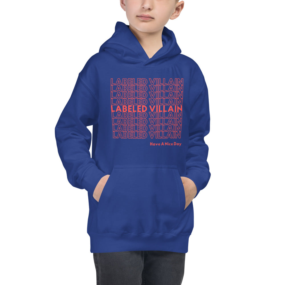 Labeled Villain Kids Hoodie (Have A Nice Day)