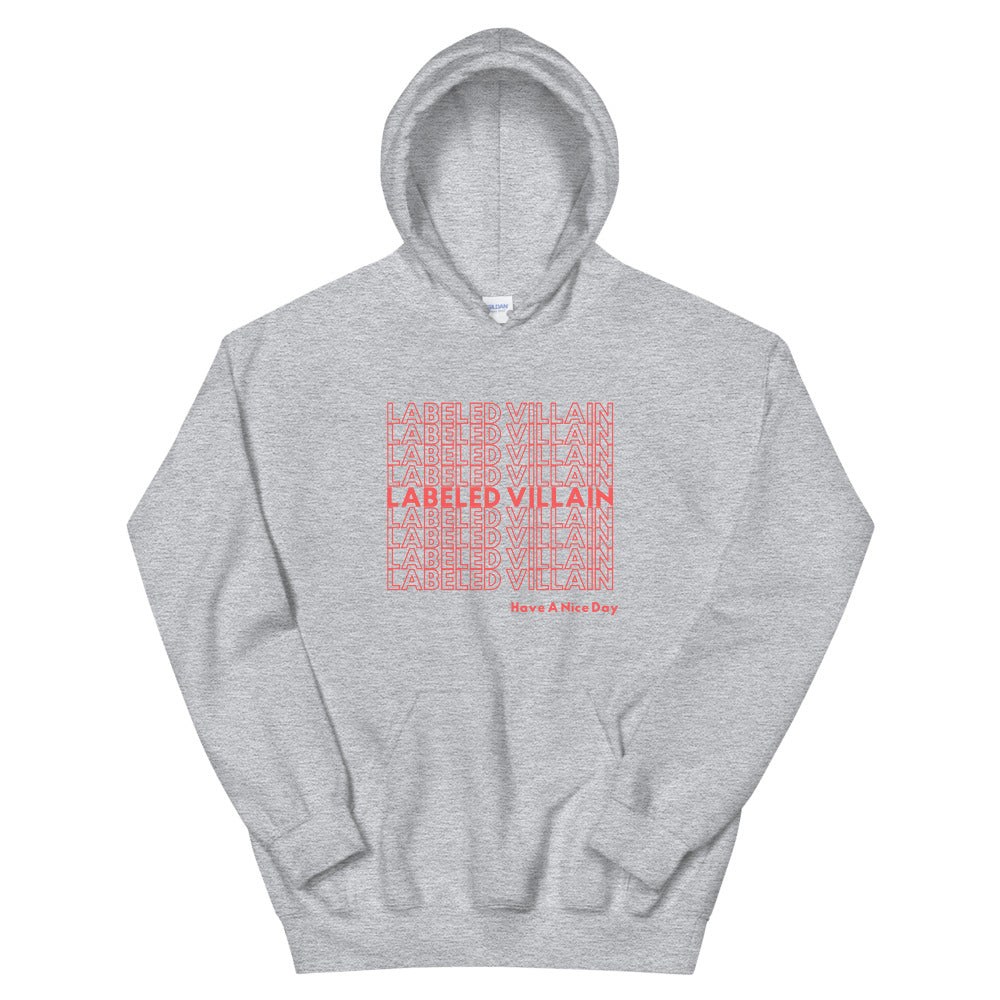 Labeled Villain Hoodie (Have A Nice Day)
