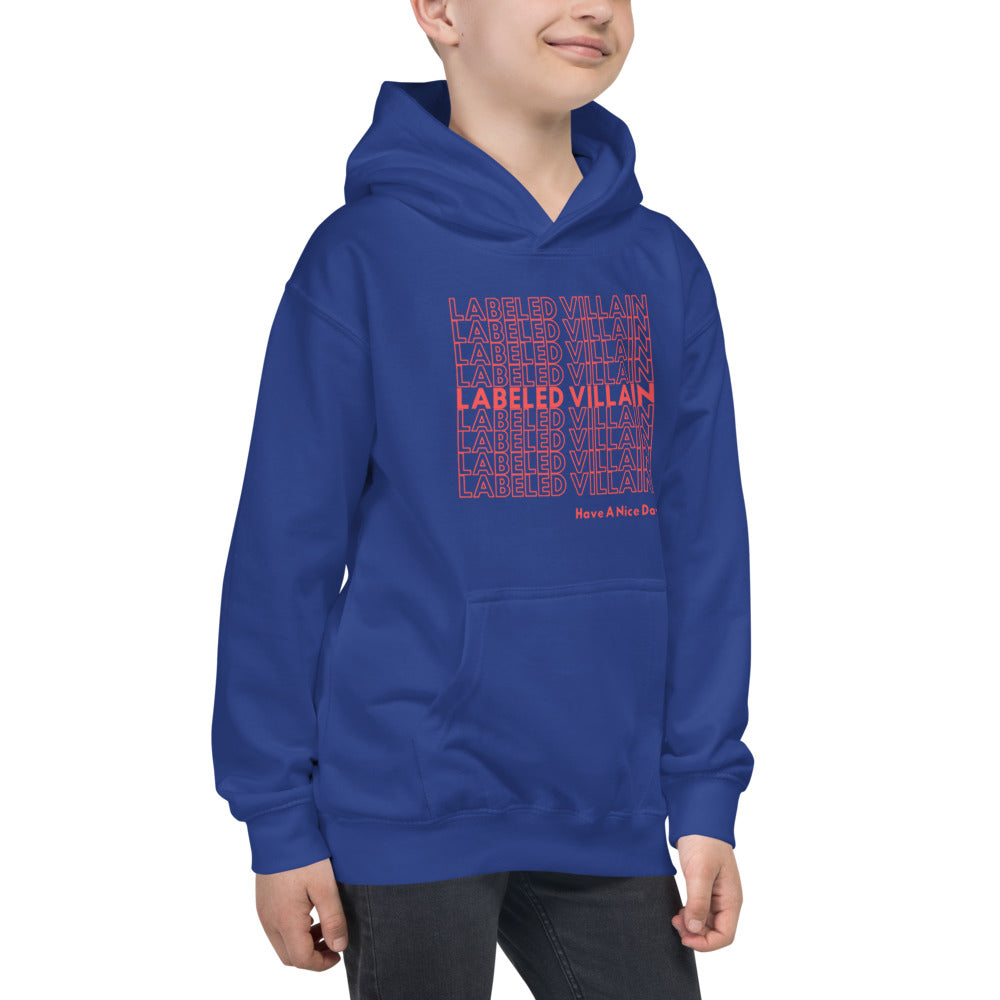 Labeled Villain Kids Hoodie (Have A Nice Day)