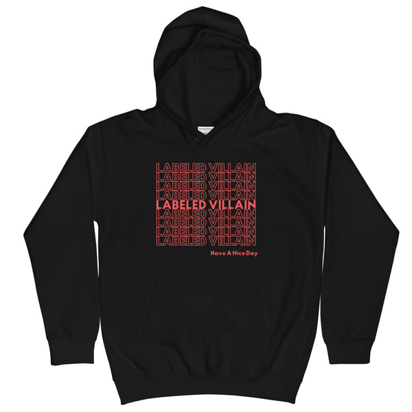 Labeled Villain Kids Hoodie (Have A Nice Day)