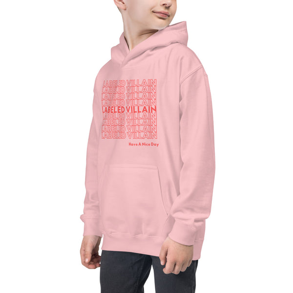 Labeled Villain Kids Hoodie (Have A Nice Day)