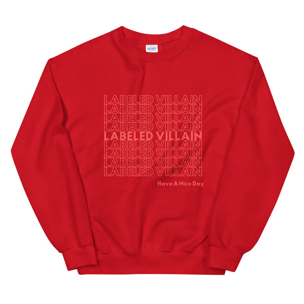Labeled Villain Sweatshirt (Have A Nice Day)